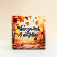 Where you Lead Gilmore Girls Coaster