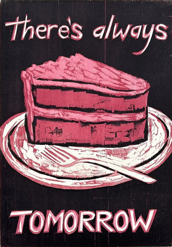 Always Tomorrow Cake 16x20 | Woodblock Print