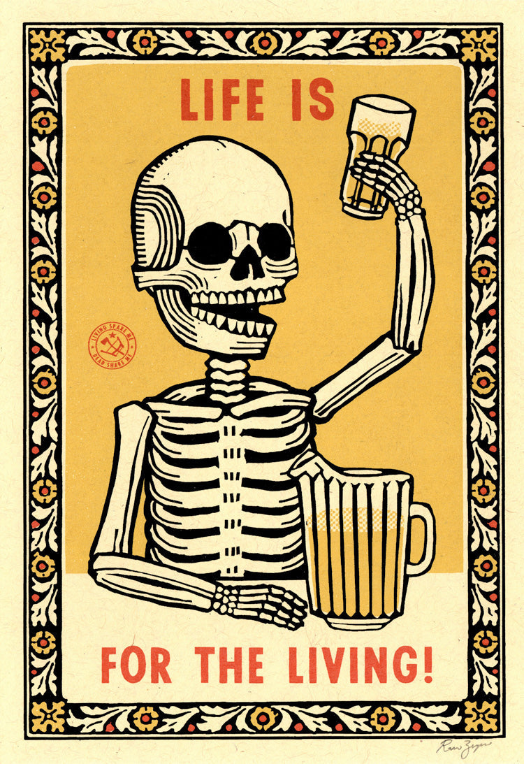 Life Is For The Living Print