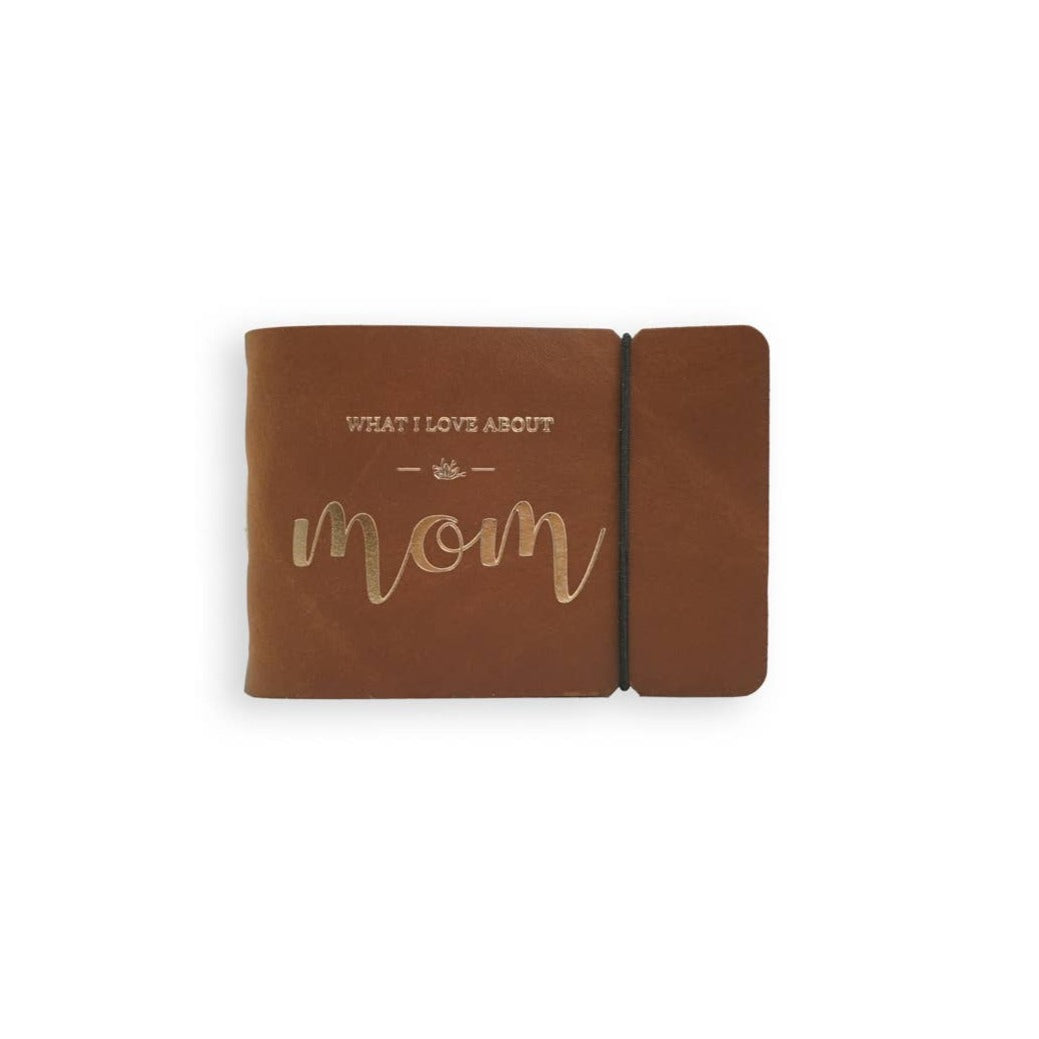 What I Love About Mom Leather Journal | Saddle Brown