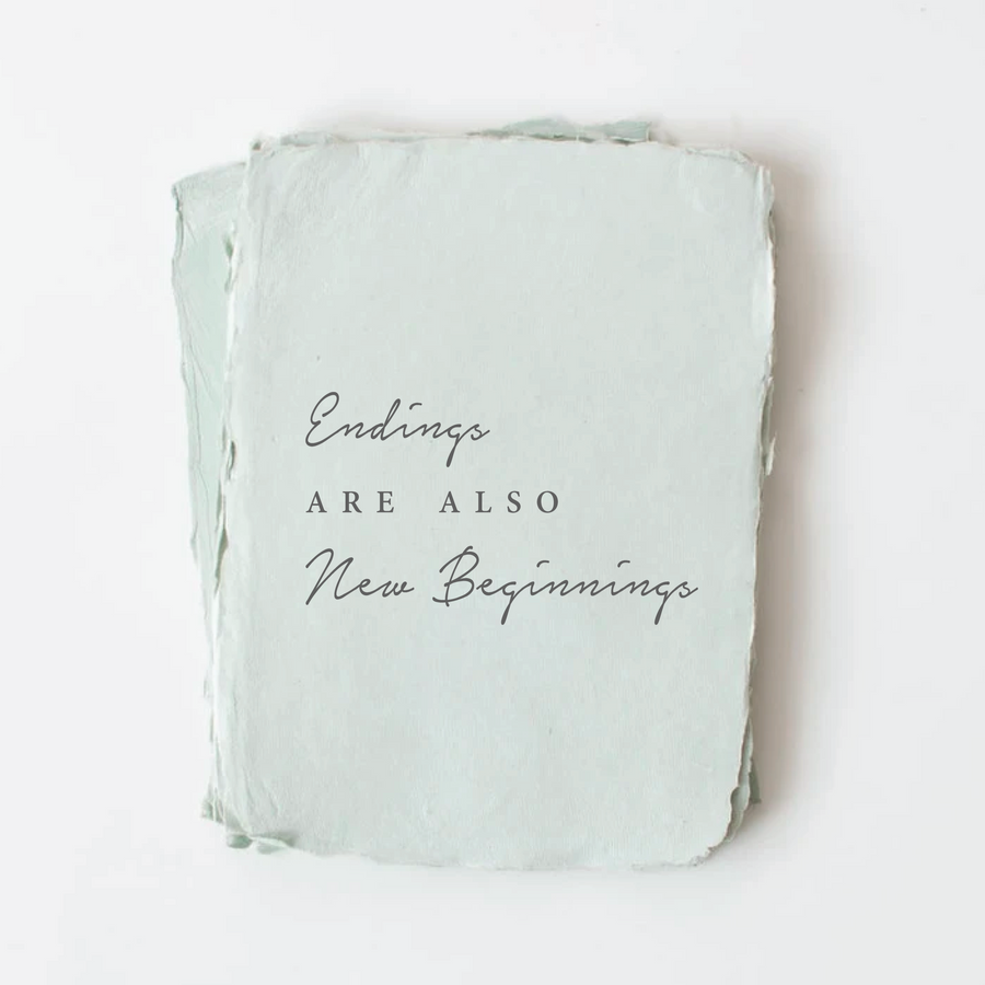 Endings are also New Beginnings Card