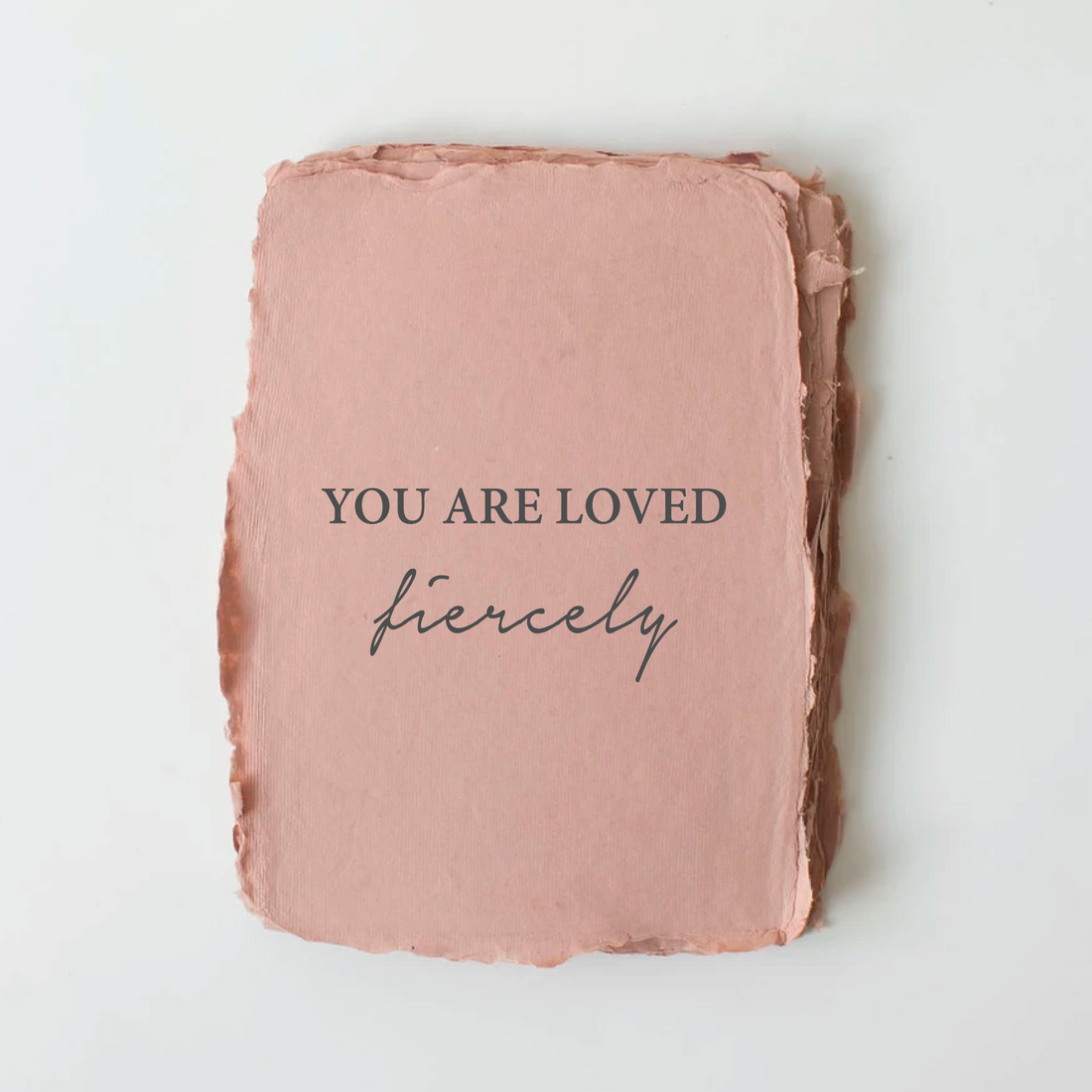 You Are Loved Fiercely Card