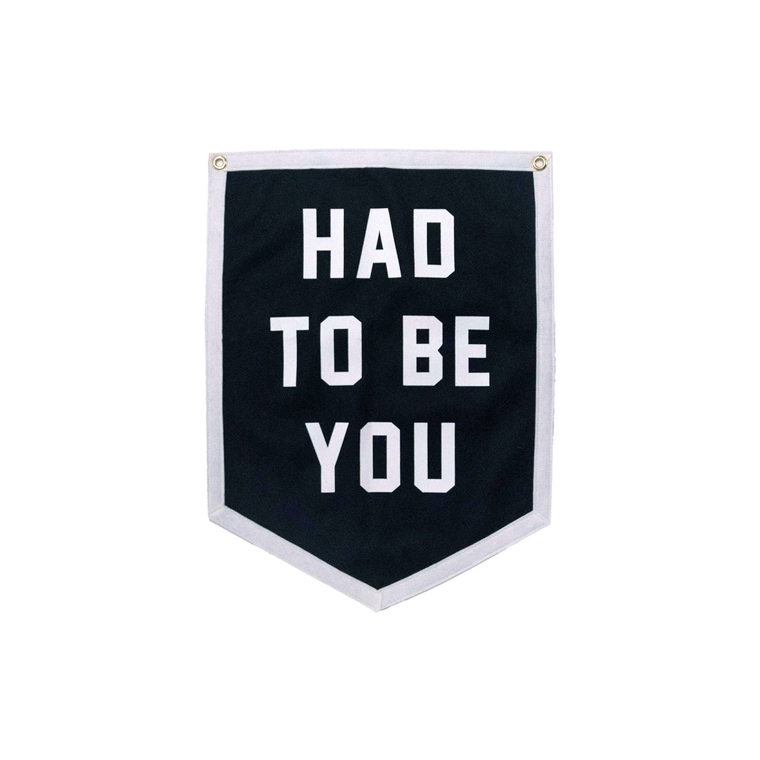 Had To Be You | Camp Flag