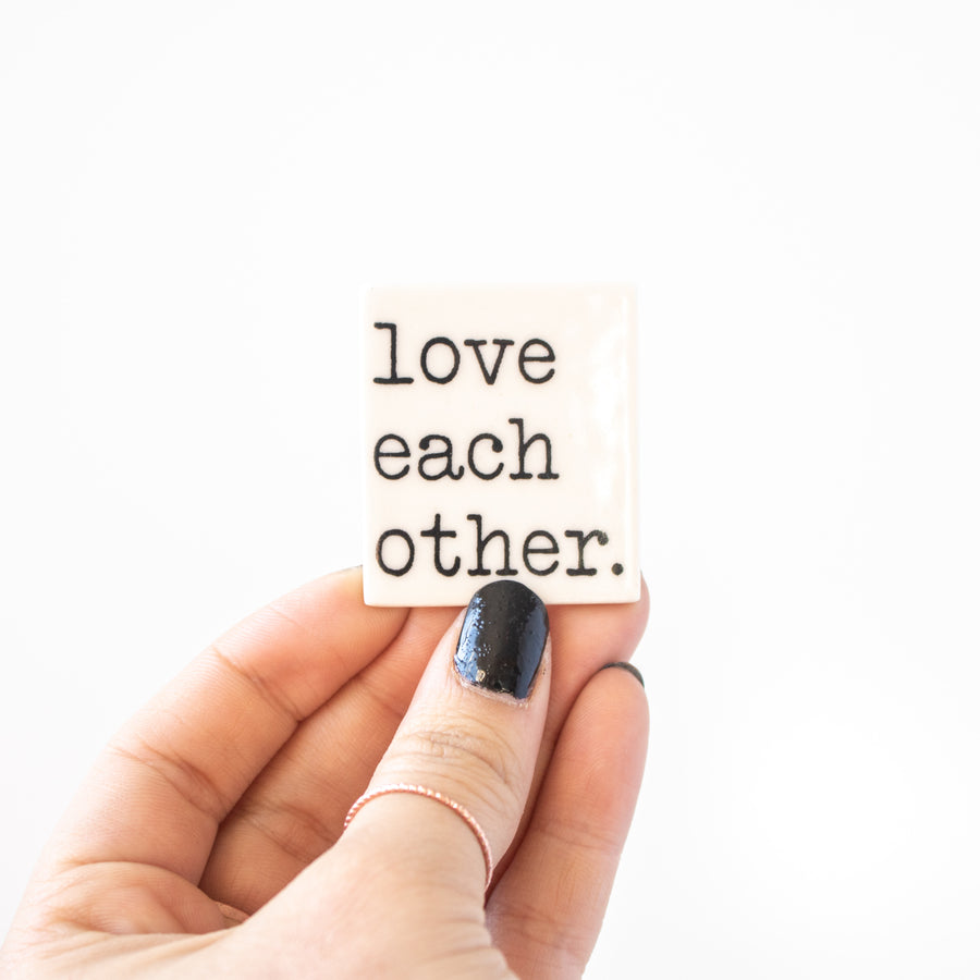 Love Each Other Magnet