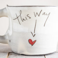 This Way to Love (Heart) Mug