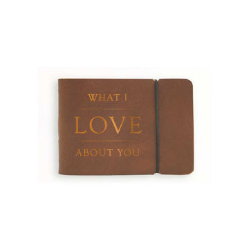"What I Love About You" Leather Journal | Saddle Brown