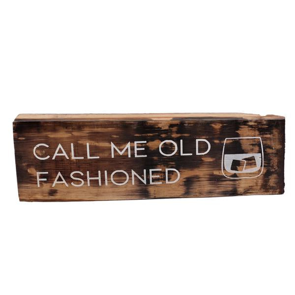 Call Me Old Fashioned Sign