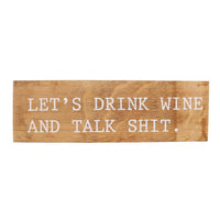 Drink Wine and Talk Shit Sign