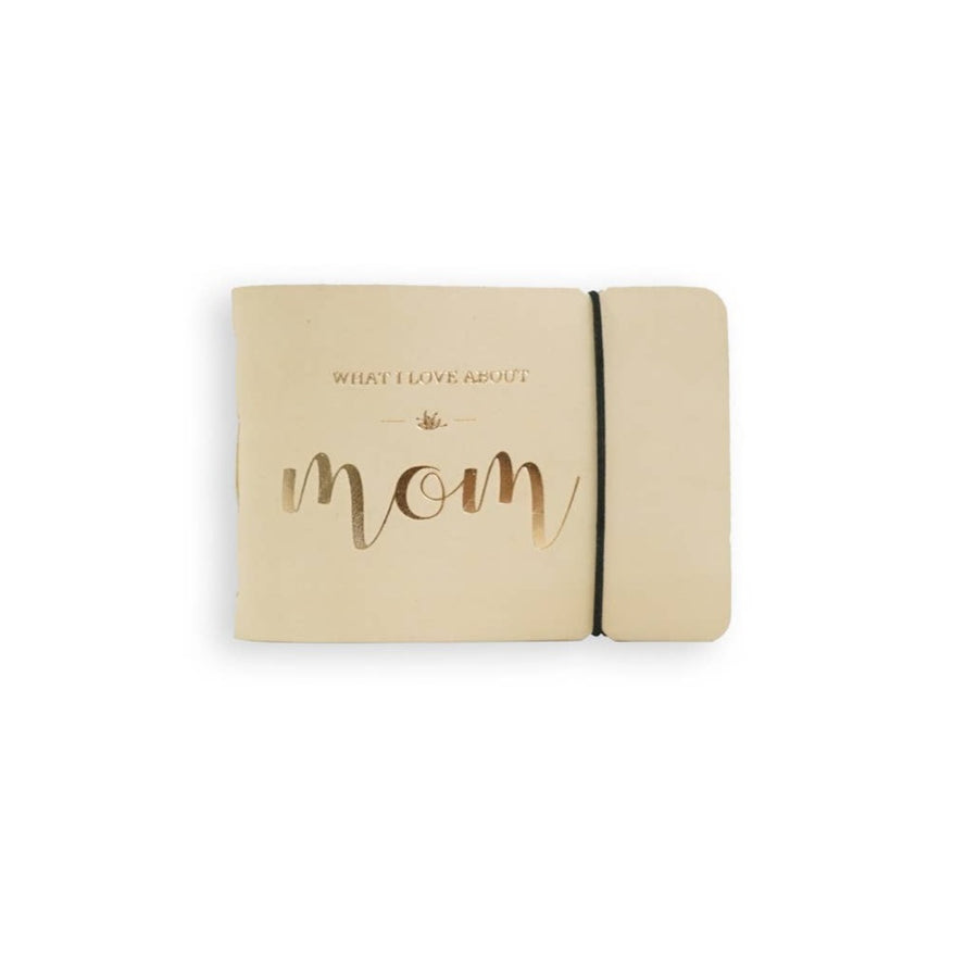 "What I Love About Mom" Leather Journal | Natural