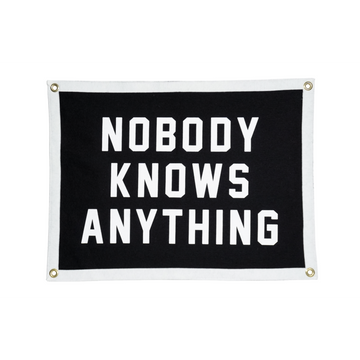 Nobody Knows Anything | Camp Flag
